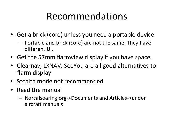 Recommendations • Get a brick (core) unless you need a portable device – Portable