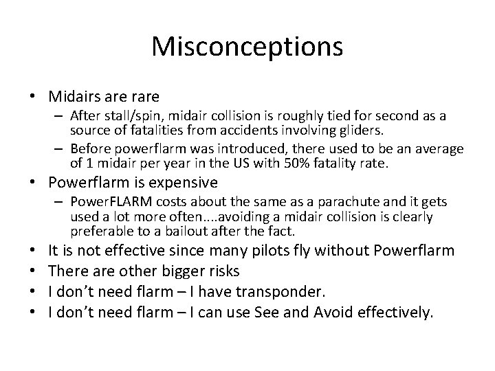 Misconceptions • Midairs are rare – After stall/spin, midair collision is roughly tied for