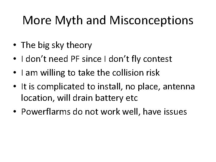 More Myth and Misconceptions The big sky theory I don’t need PF since I