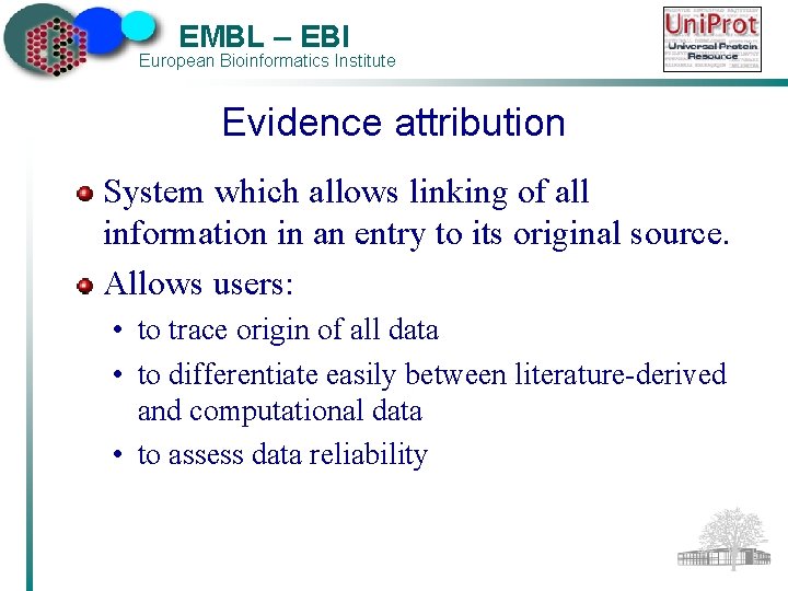 EMBL – EBI European Bioinformatics Institute Evidence attribution System which allows linking of all