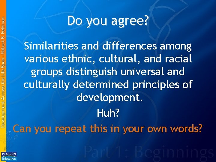 Do you agree? Similarities and differences among various ethnic, cultural, and racial groups distinguish