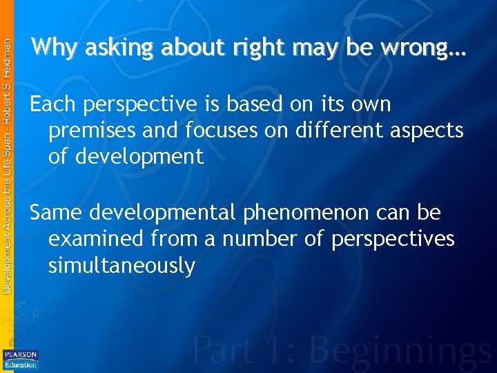 Why asking about right may be wrong… Each perspective is based on its own