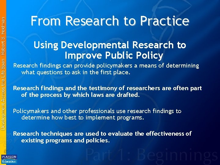 From Research to Practice Using Developmental Research to Improve Public Policy Research findings can