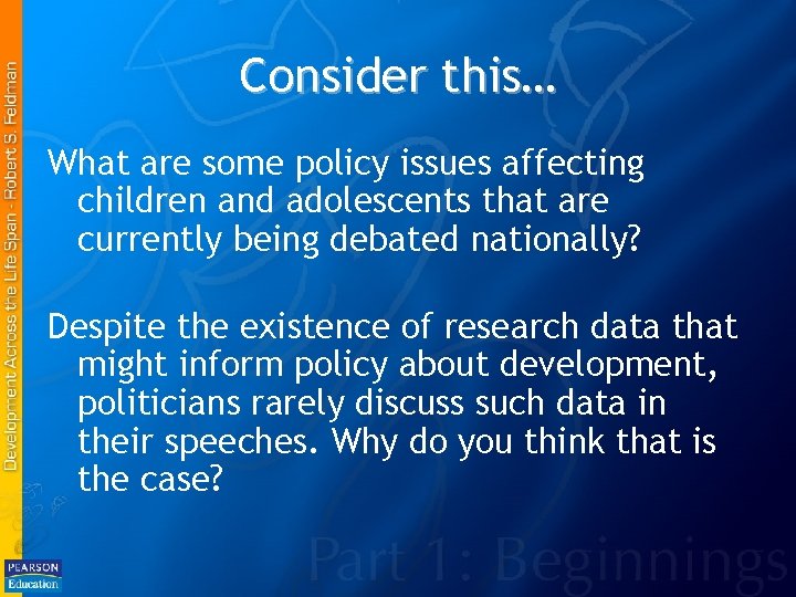 Consider this… What are some policy issues affecting children and adolescents that are currently