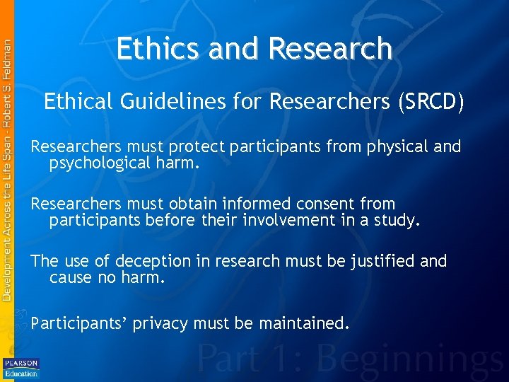 Ethics and Research Ethical Guidelines for Researchers (SRCD) Researchers must protect participants from physical