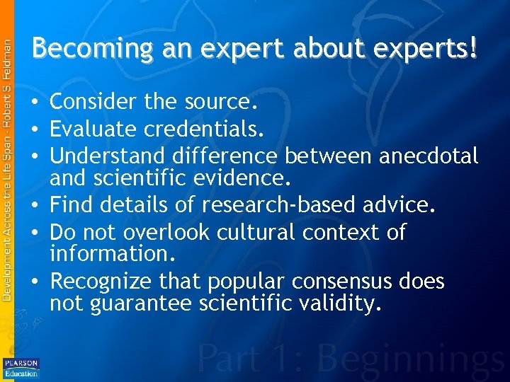 Becoming an expert about experts! • Consider the source. • Evaluate credentials. • Understand