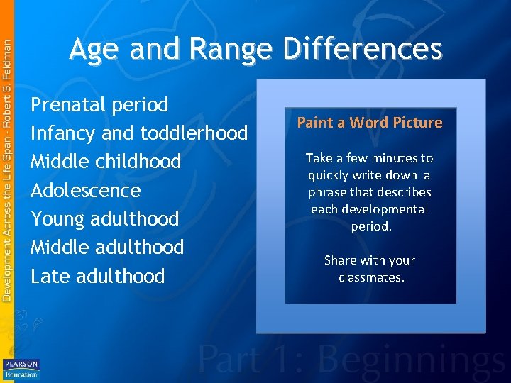 Age and Range Differences Prenatal period Infancy and toddlerhood Middle childhood Adolescence Young adulthood