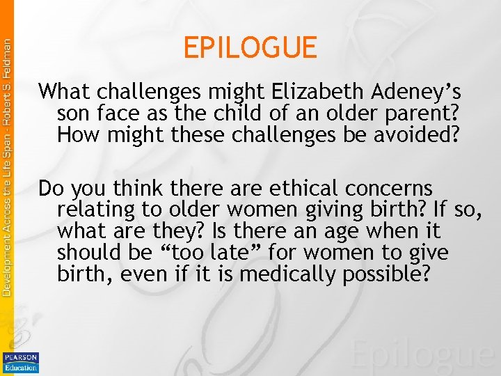 EPILOGUE What challenges might Elizabeth Adeney’s son face as the child of an older