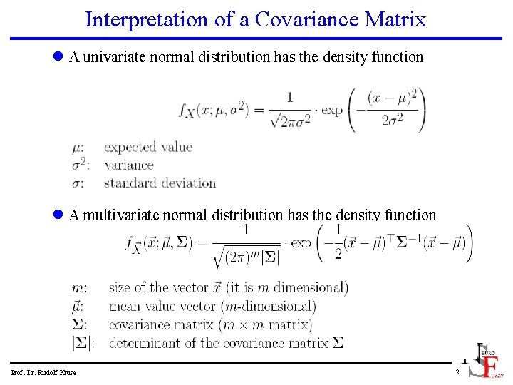 Interpretation of a Covariance Matrix l A univariate normal distribution has the density function