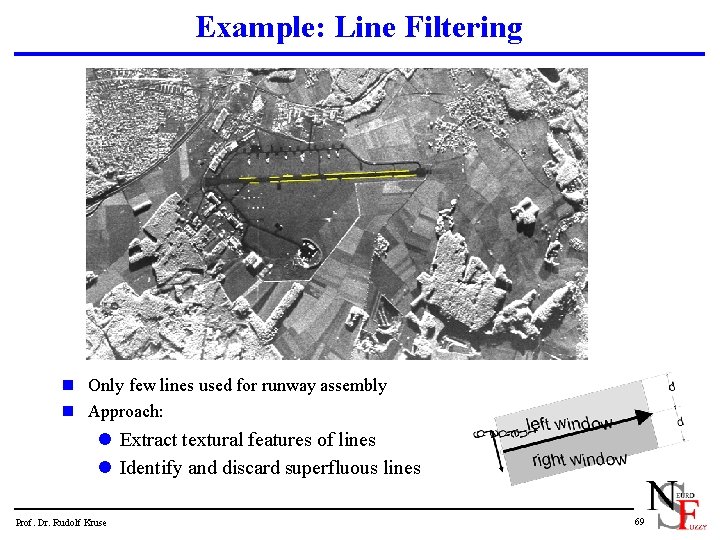 Example: Line Filtering n Only few lines used for runway assembly n Approach: l