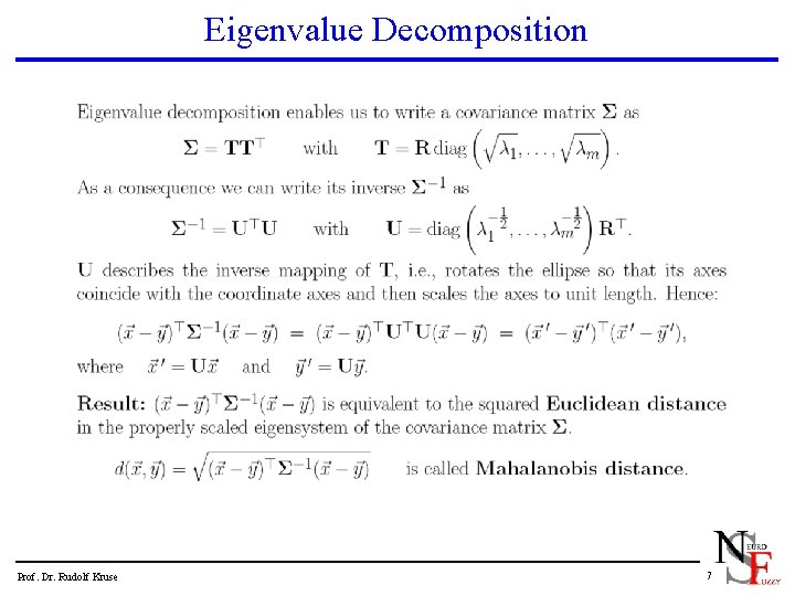 Eigenvalue Decomposition Prof. Dr. Rudolf Kruse 7 