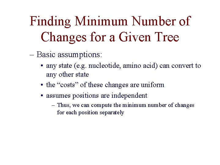 Finding Minimum Number of Changes for a Given Tree – Basic assumptions: • any