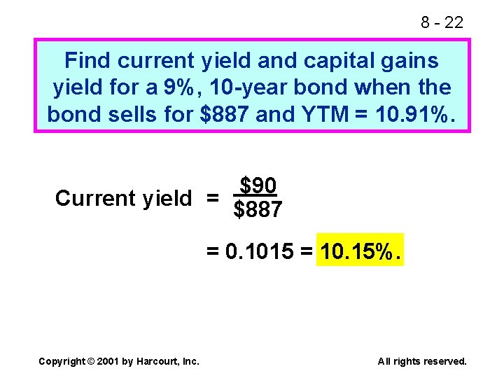 8 - 22 Find current yield and capital gains yield for a 9%, 10