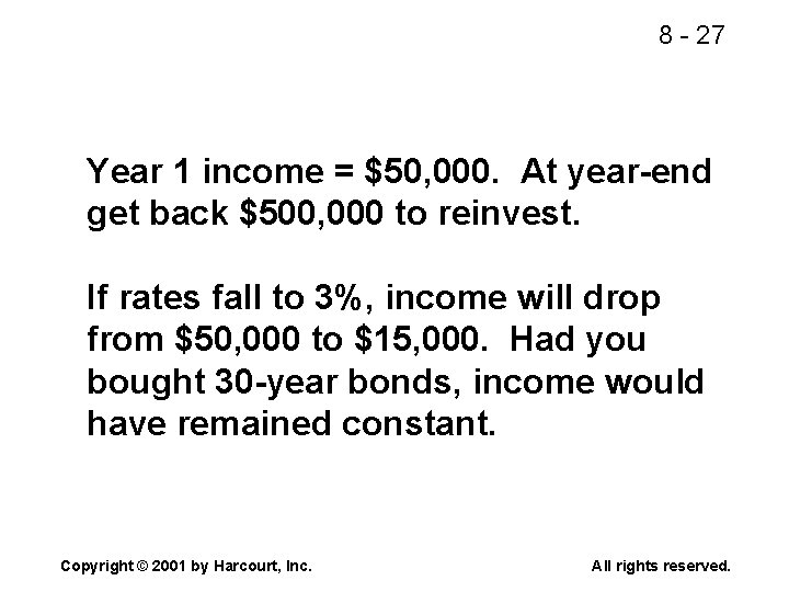 8 - 27 Year 1 income = $50, 000. At year-end get back $500,