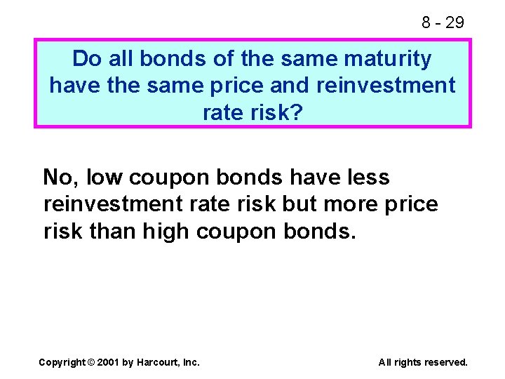 8 - 29 Do all bonds of the same maturity have the same price