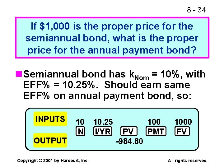 8 - 34 If $1, 000 is the proper price for the semiannual bond,