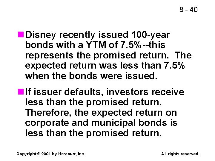 8 - 40 n Disney recently issued 100 -year bonds with a YTM of