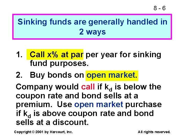 8 -6 Sinking funds are generally handled in 2 ways 1. Call x% at