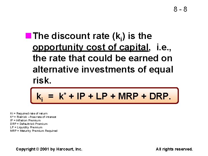 8 -8 n The discount rate (ki) is the opportunity cost of capital, i.