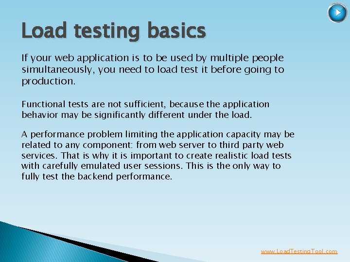 Load testing basics If your web application is to be used by multiple people