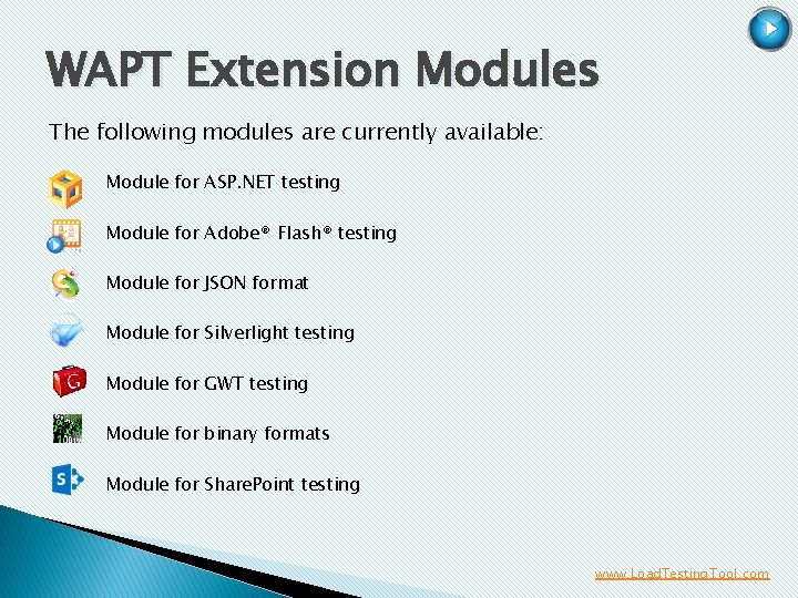 WAPT Extension Modules The following modules are currently available: Module for ASP. NET testing