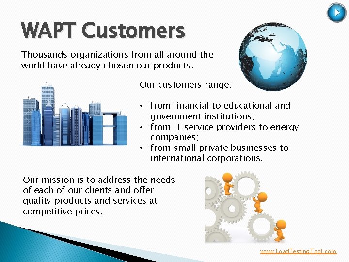 WAPT Customers Thousands organizations from all around the world have already chosen our products.
