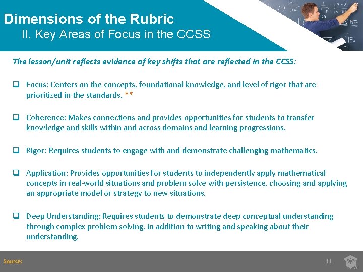 Dimensions of the Rubric II. Key Areas of Focus in the CCSS The lesson/unit