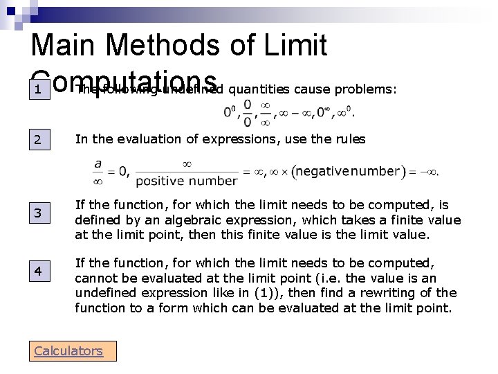 Main Methods of Limit Computations The following undefined quantities cause problems: 1 2 3 Main Methods of Limit Computations The following undefined quantities cause problems: 1 2 3