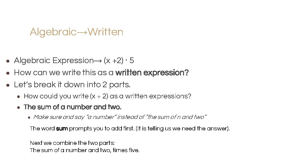 Algebraic→Written Algebraic Expression→ (x +2) · 5 ● How can we write this as