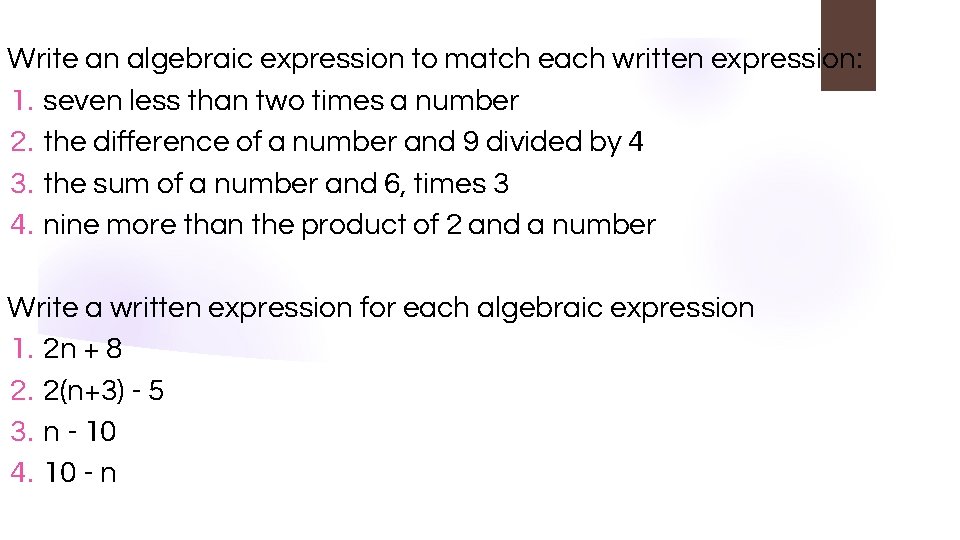 Write an algebraic expression to match each written expression: 1. seven less than two