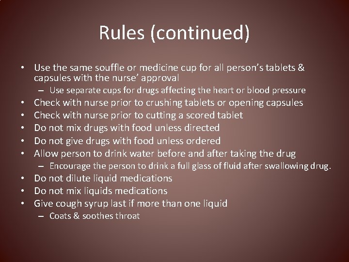 Rules (continued) • Use the same souffle or medicine cup for all person’s tablets