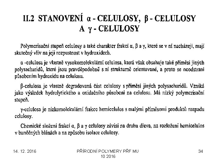 14. 12. 2016 PŘÍRODNÍ POLYMERY PŘF MU 10 2016 34 