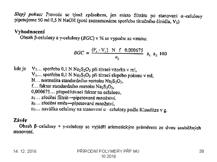 14. 12. 2016 PŘÍRODNÍ POLYMERY PŘF MU 10 2016 38 