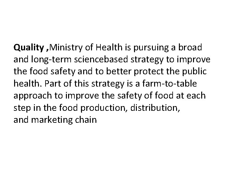 Quality , Ministry of Health is pursuing a broad and long-term sciencebased strategy to