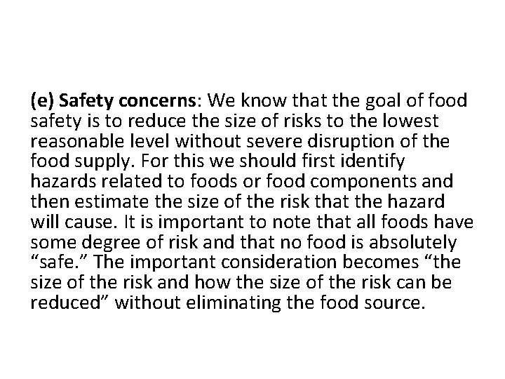 (e) Safety concerns: We know that the goal of food safety is to reduce