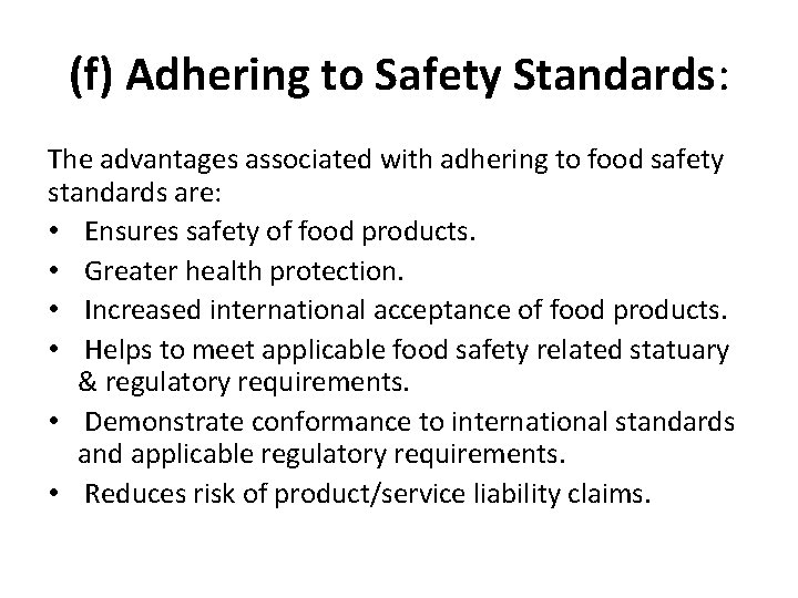 (f) Adhering to Safety Standards: The advantages associated with adhering to food safety standards