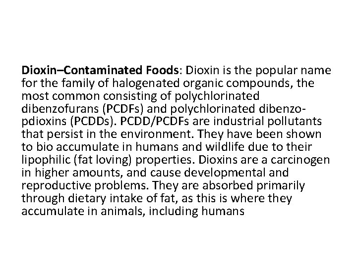 Dioxin–Contaminated Foods: Dioxin is the popular name for the family of halogenated organic compounds,