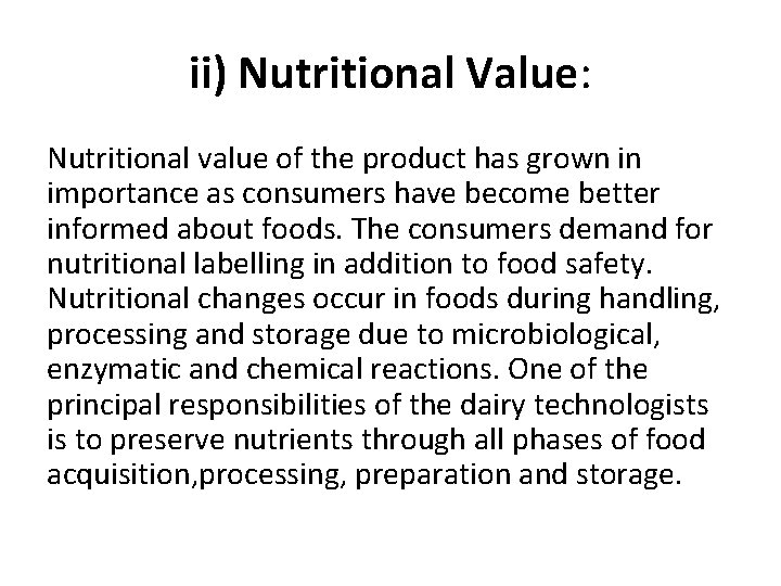 ii) Nutritional Value: Nutritional value of the product has grown in importance as consumers
