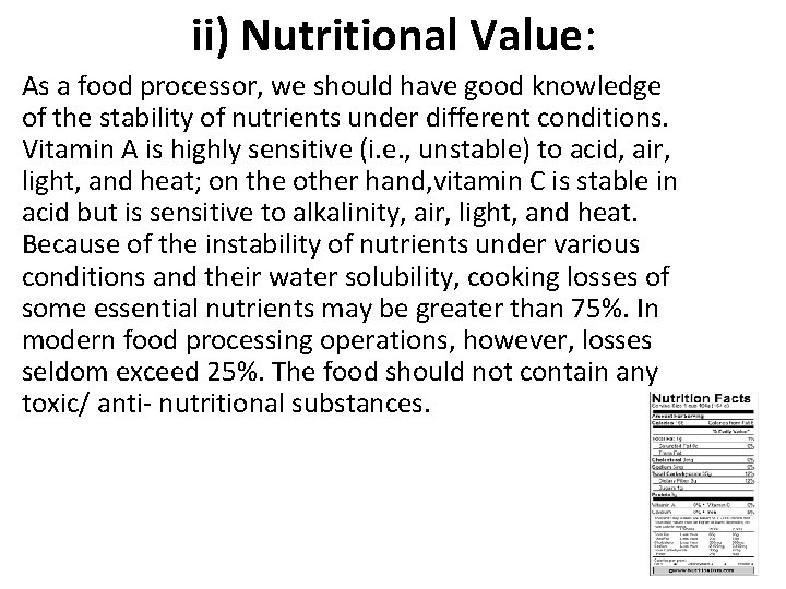 ii) Nutritional Value: As a food processor, we should have good knowledge of the