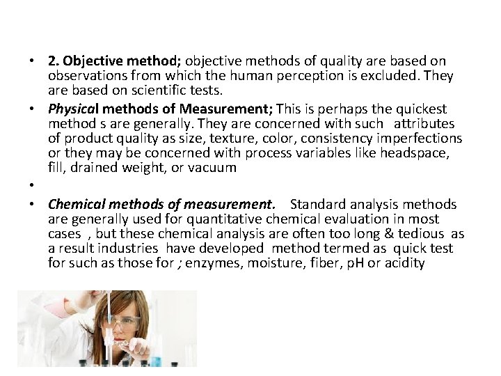  • 2. Objective method; objective methods of quality are based on observations from