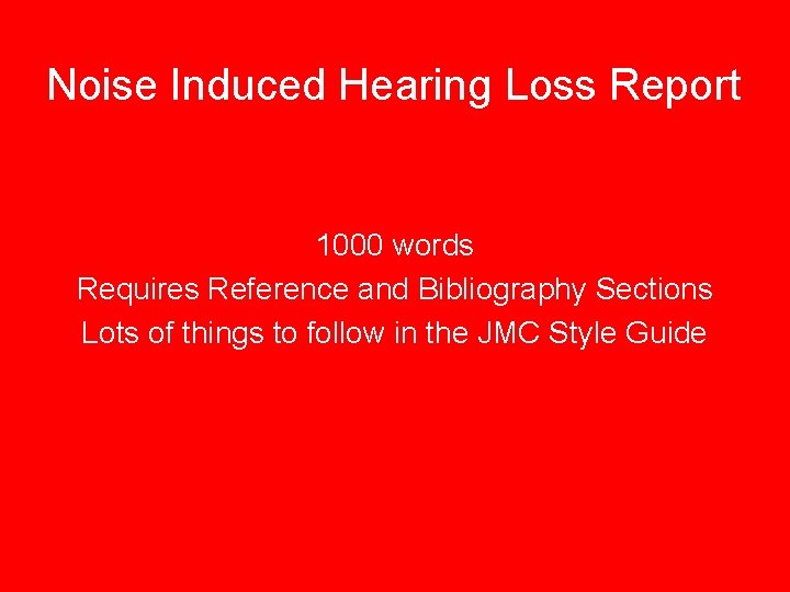 Noise Induced Hearing Loss Report 1000 words Requires Reference and Bibliography Sections Lots of