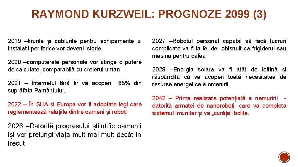 RAYMOND KURZWEIL: PROGNOZE 2099 (3) 2019 –firurile și cablurile pentru echipamente și instalații periferice