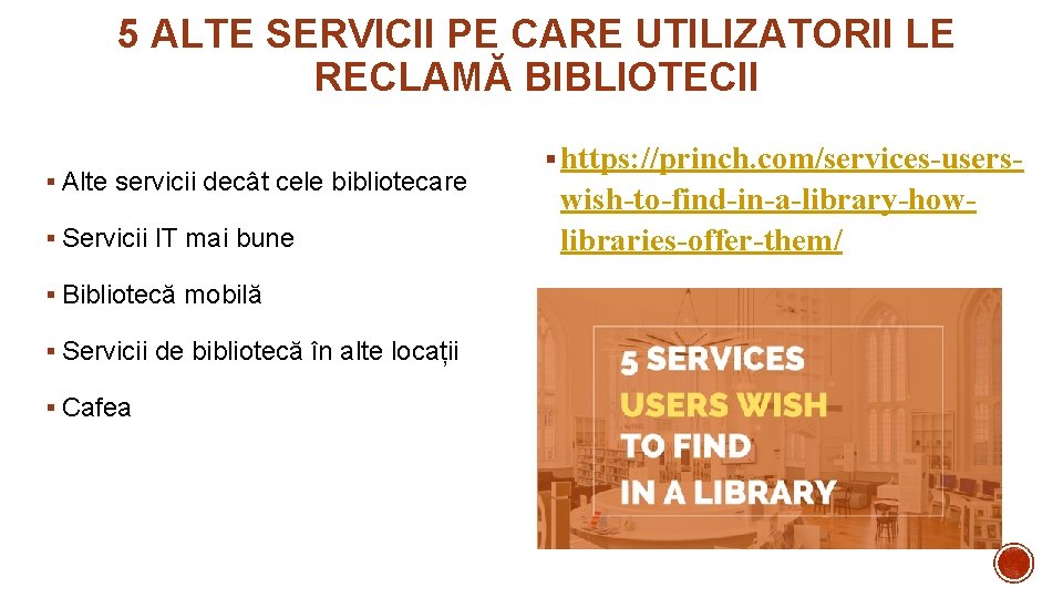 5 ALTE SERVICII PE CARE UTILIZATORII LE RECLAMĂ BIBLIOTECII § Alte servicii decât cele