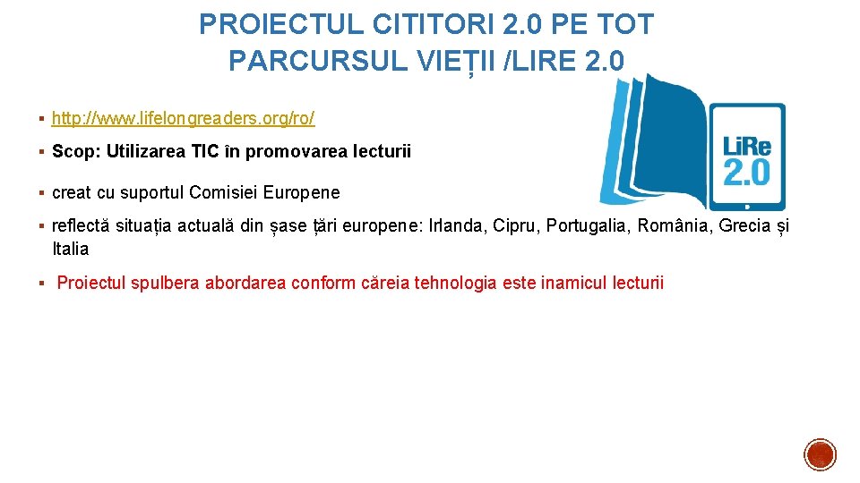 PROIECTUL CITITORI 2. 0 PE TOT PARCURSUL VIEȚII /LIRE 2. 0 § http: //www. PROIECTUL CITITORI 2. 0 PE TOT PARCURSUL VIEȚII /LIRE 2. 0 § http: //www.