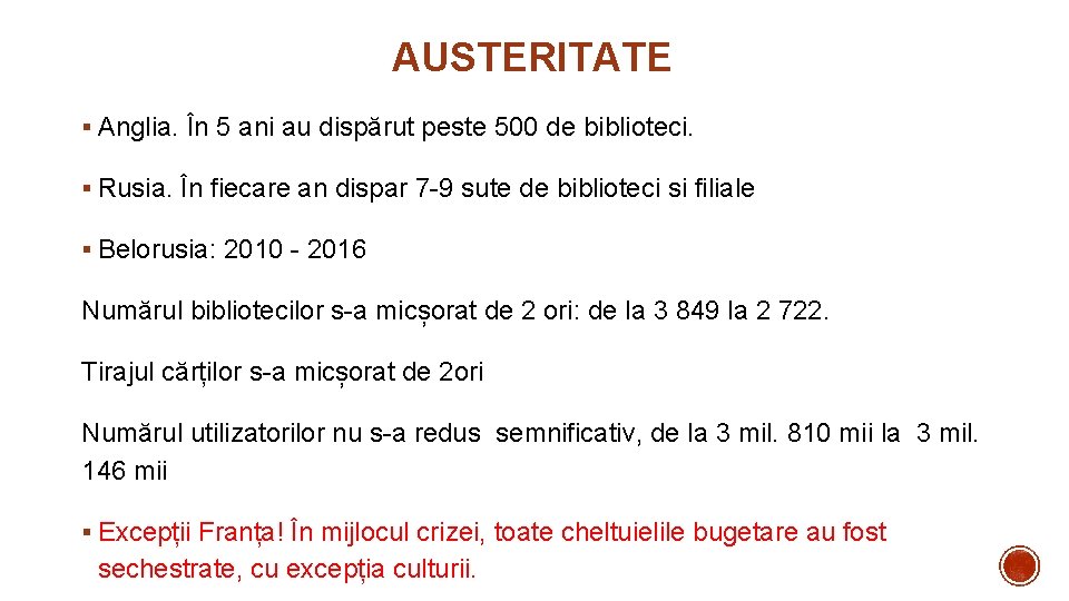 AUSTERITATE § Anglia. În 5 ani au dispărut peste 500 de biblioteci. § Rusia. AUSTERITATE § Anglia. În 5 ani au dispărut peste 500 de biblioteci. § Rusia.