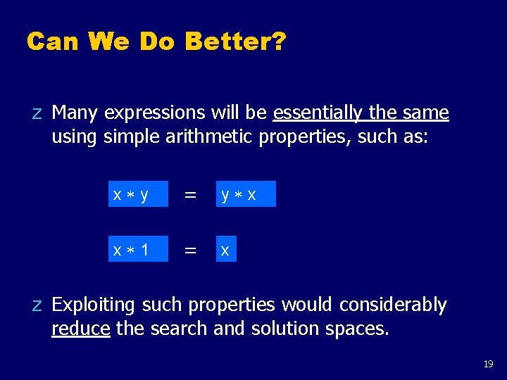 Can We Do Better? z Many expressions will be essentially the same using simple Can We Do Better? z Many expressions will be essentially the same using simple