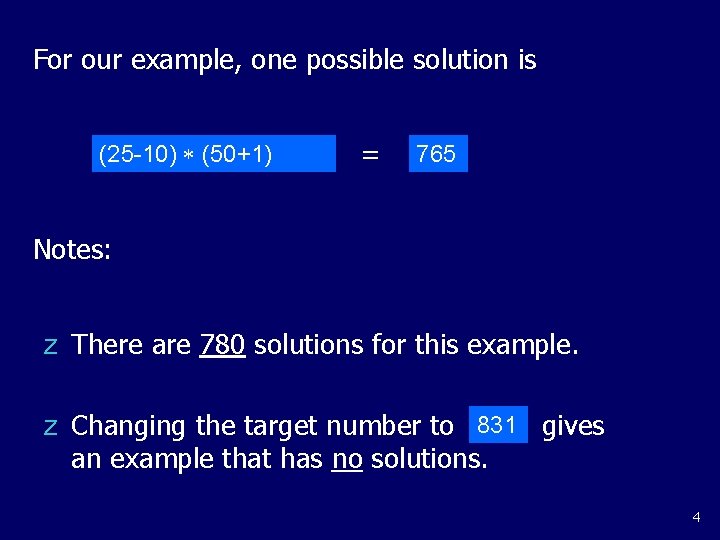 For our example, one possible solution is (25 -10) (50+1) = 765 Notes: z For our example, one possible solution is (25 -10) (50+1) = 765 Notes: z