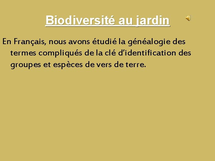 Biodiversité au jardin En Français, nous avons étudié la généalogie des termes compliqués de Biodiversité au jardin En Français, nous avons étudié la généalogie des termes compliqués de