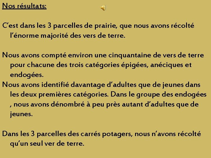 Nos résultats: Biodiversité au jardin C’est dans les 3 parcelles de prairie, que nous Nos résultats: Biodiversité au jardin C’est dans les 3 parcelles de prairie, que nous