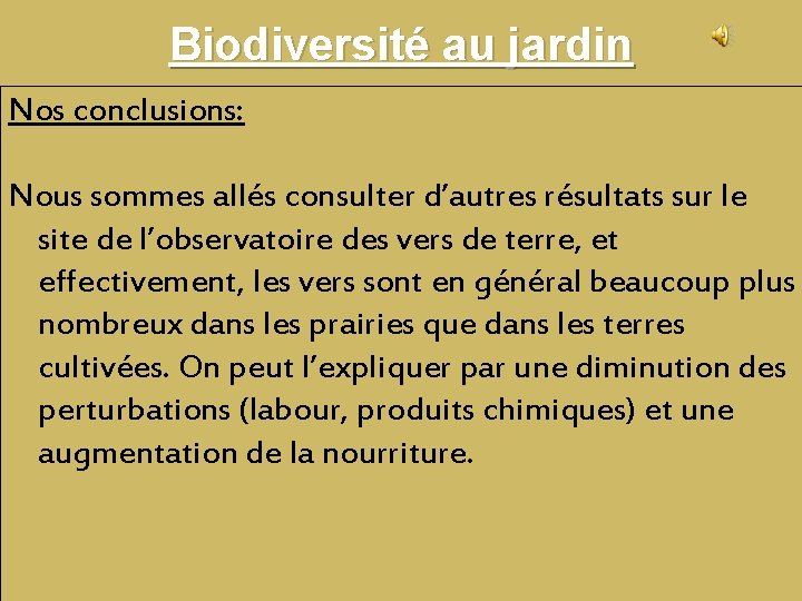 Biodiversité au jardin Nos conclusions: Nous sommes allés consulter d’autres résultats sur le site Biodiversité au jardin Nos conclusions: Nous sommes allés consulter d’autres résultats sur le site